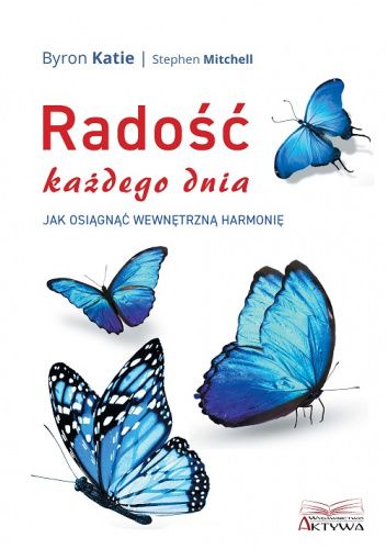 Radość każdego dnia. Jak osiągnąć wewnętrzną harmonię.