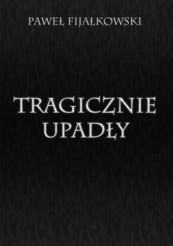 Tragicznie upadły