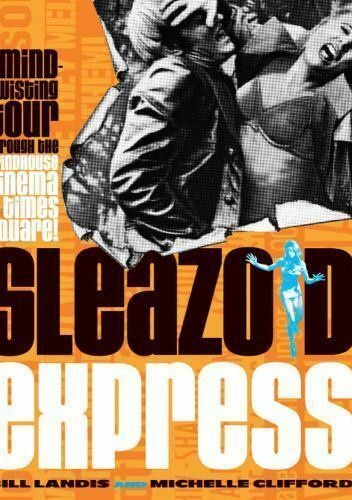 Sleazoid Express: A Mind-Twisting Tour Through the Grindhouse Cinema of Times Square
