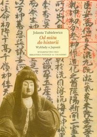 Od mitu do historii. Wykłady o Japonii