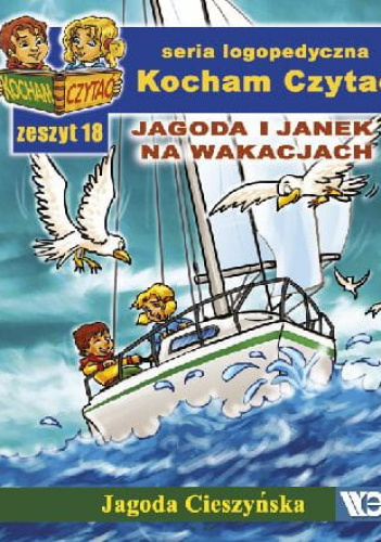 Kocham czytać Zeszyt 18 Jagoda i Janek na wakacjach