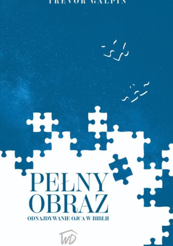 Pełny obraz – odnajdywanie Ojca w Biblii