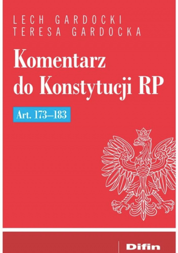 Komentarz do Konstytucji RP Art. 173-183