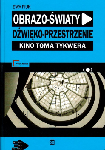 Obrazo-światy dźwięko-przestrzenie Kino Toma Tykwera