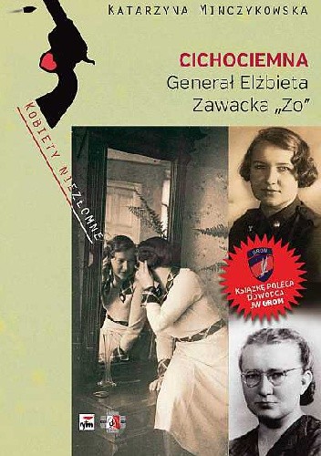 Cichociemna. Generał Elżbieta Zawacka „Zo”
