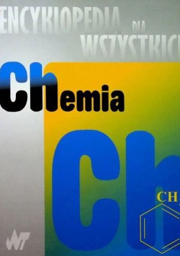 Chemia. Encyklopedia dla wszystkich