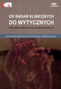 Od badań klinicznych do wytycznych. Ostre zespoły wieńcowe bez uniesienia odcinka ST