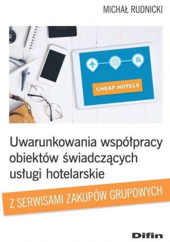 Uwarunkowania współpracy obiektów świadczących usługi hotelarskie z serwisami zakupów grupowych