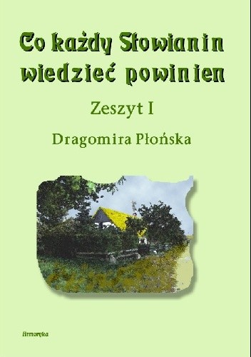 Co każdy Słowianin wiedzieć powinien, Zeszyt I