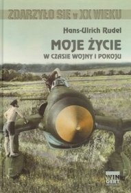 Moje życie w czasie wojny i pokoju