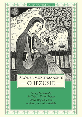 Źródła muzułmańskie o Jezusie. Tom 8. Ewangelia Barnaby, At-Tabari, Żywot Jezusa, Słowa (logia) Jezusa u pisarzy muzułmańskich