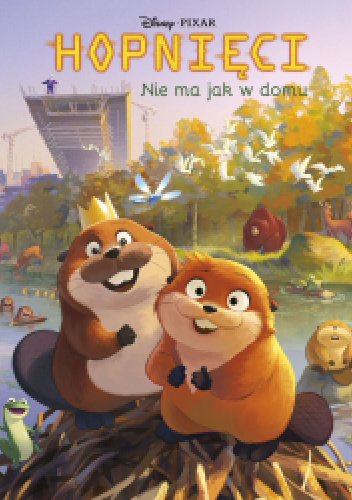 Nie ma jak w domu. Disney Pixar. Hopnięci