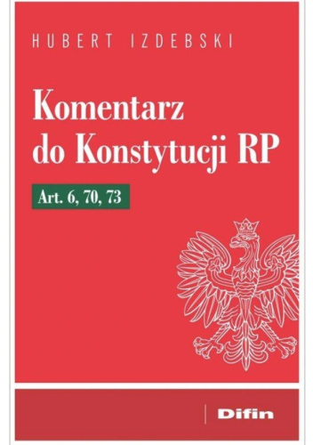 Komentarz do Konstytucji RP Art. 6, 70, 73