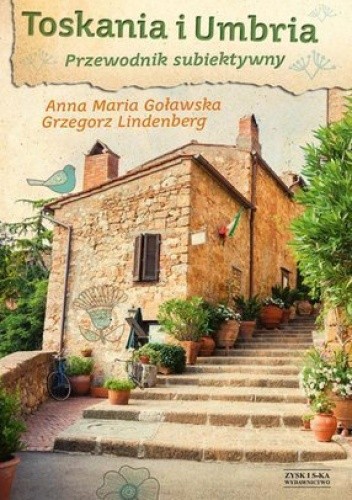 Toskania i Umbria. Przewodnik subiektywny