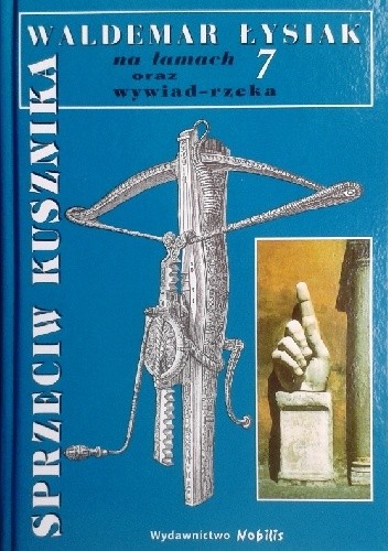 Sprzeciw Kusznika - Waldemar Łysiak na łamach 7
