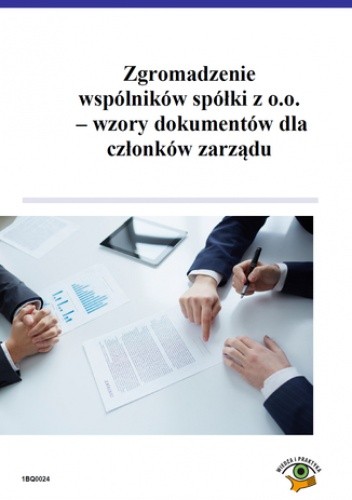 Zgromadzenie wspólników spółki z o.o. - wzory dokumentów dla członków zarządu