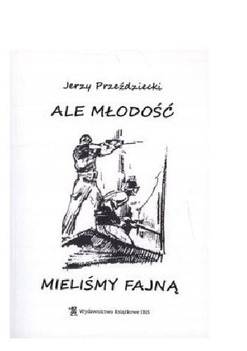Ale młodość mieliśmy fajną
