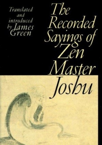 The Recorded Sayings of Zen Master Joshu