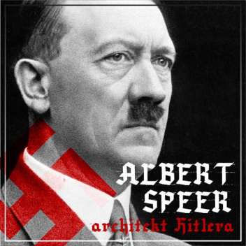 Albert Speer. Architekt Hitlera (1905-1941)