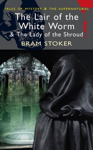 The Lair of the White Worm & The Lady of the Shroud