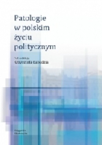 Patologie w polskim życiu politycznym