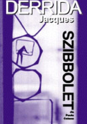 Jacques Derrida:  Szibbolet dla Paula Celana