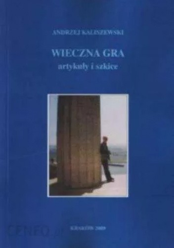 Wieczna gra. Artykuły i szkice