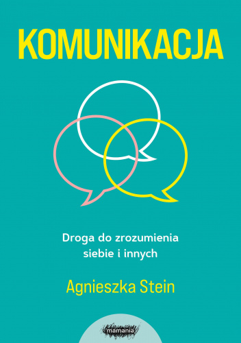 Komunikacja. Droga do zrozumienia siebie i innych