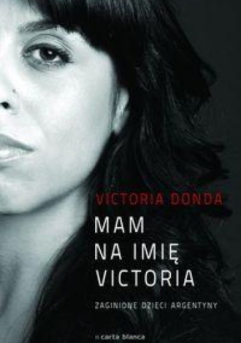 Mam na imię Victoria. Zaginione dzieci Argentyny