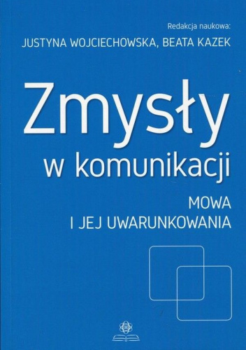 Zmysły w komunikacji Mowa i jej uwarunkowania