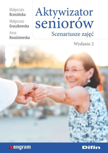 Aktywizator seniorów. Scenariusze zajęć