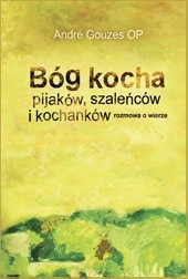 Bóg kocha pijaków, szaleńców i kochanków