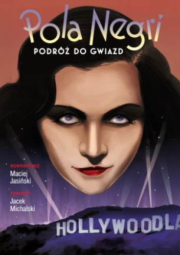 Pola Negri. Podróż do gwiazd