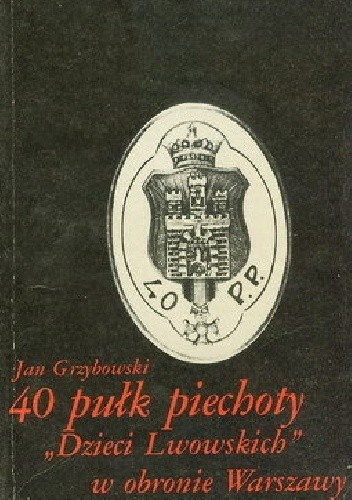 40 pułk piechoty "Dzieci Lwowskich" w obronie Warszawy