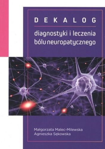Dekalog diagnostyki i leczenia bólu neuropatycznego