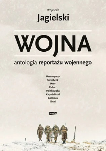 Wojna. Antologia reportażu wojennego