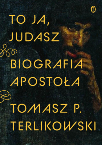 To ja, Judasz. Biografia apostoła
