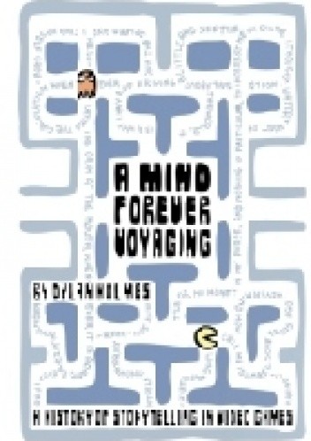 A Mind Forever Voyaging: A History of Storytelling in Video Games