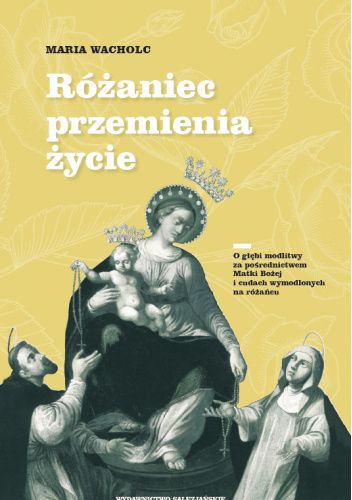 Różaniec przemienia życie