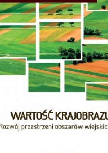 Wartość krajobrazu. Rozwój przestrzeni obszarów wiejskich