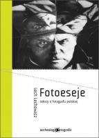 Fotoeseje - teksty o fotografii polskiej