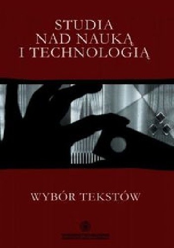 Studia nad nauką i technologią. Wybór tekstów