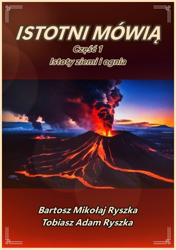 Istotni mówią: Część 1 - Istoty ziemi i ognia