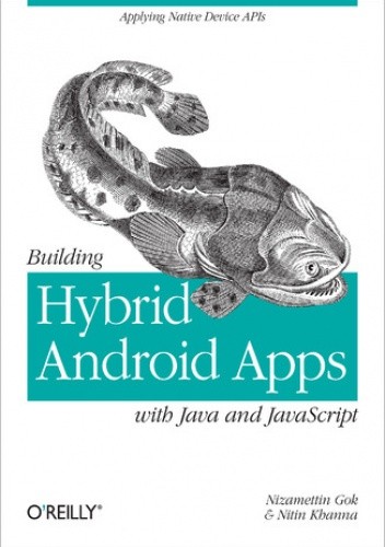 Building Hybrid Android Apps with Java and JavaScript. Applying Native Device APIs