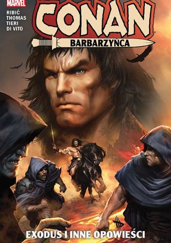 Conan Barbarzyńca: Exodus i inne opowieści