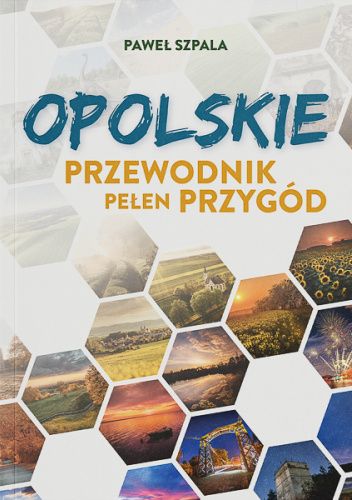 Opolskie - Przewodnik Pełen Przygód