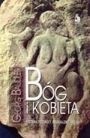 Bóg i kobieta. Historia przemocy, seksualizmu i religii