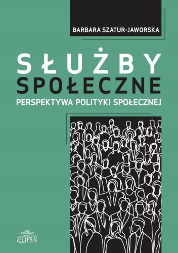 Służby społeczne. Perspektywa polityki społecznej