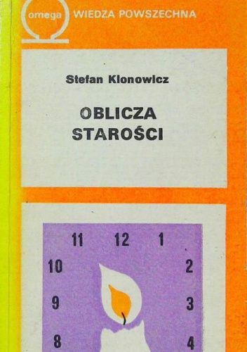 Oblicza starości: Wybrane zagadnienia gerontologii społecznej