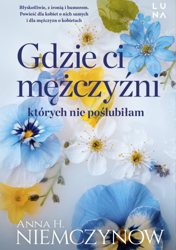 Gdzie ci mężczyźni, których nie poślubiłam